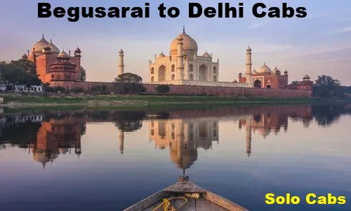begusarai to delhi cabs