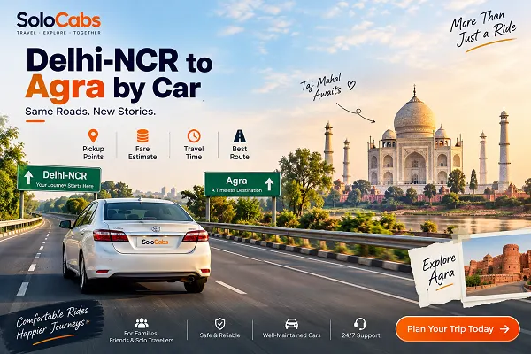 Delhi NCR to Agra By Car Pickup Points Fare Time Route