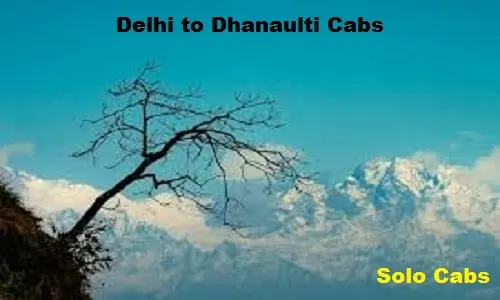 delhi to dhanaulti cabs