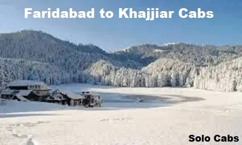 faridabad to khajjiar cabs