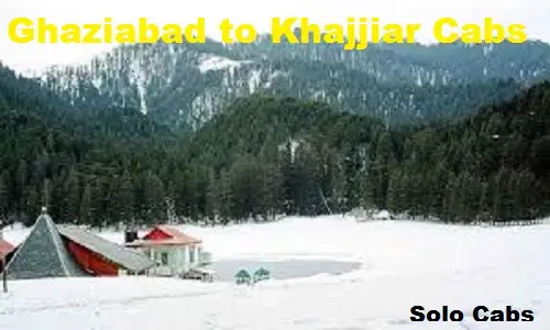 ghaziabad to khajjiar cabs
