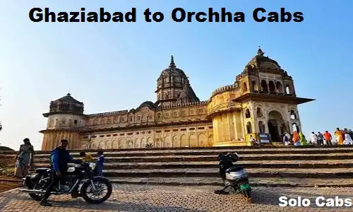 ghaziabad to orchha cabs