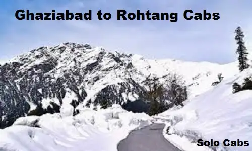 ghaziabad to rohtang cabs