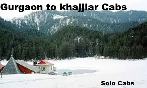 gurgaon to khajjiar cabs