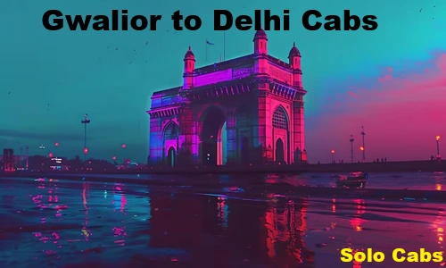 gwalior to delhi cabs