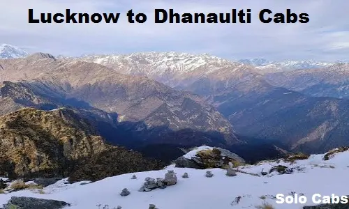 lucknow to dhanaulti cabs