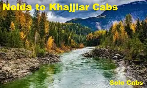 noida to khajjiar cabs