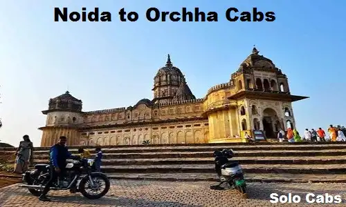 noida to orchha cabs